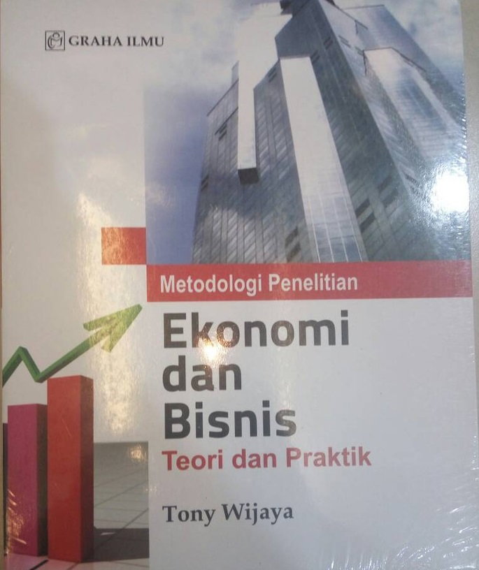 Metodologi penelitian ekonomi dan bisnis teori dan praktik