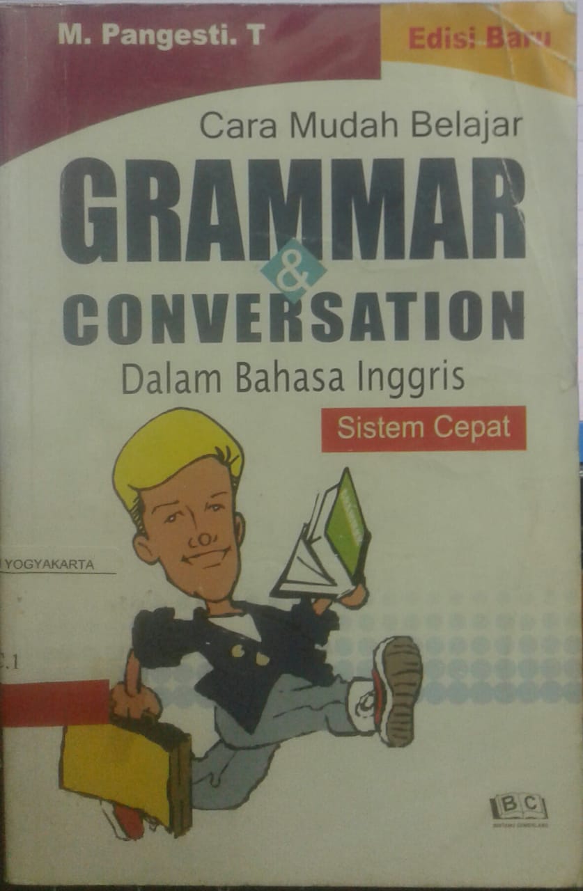 Cara mudah belajar grammar dan conversation dalam bahasa Inggris : sistem cepat
