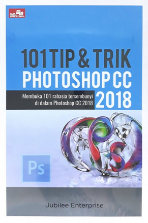 101 tip dan trik photoshop CC 2018