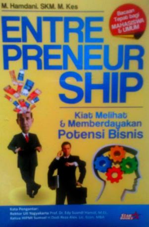 Entrepreneurship : kiat melihat dan memberdayakan potensi bisnis