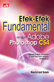 Efek - efek fundamental dengan adobe photoshop cs4