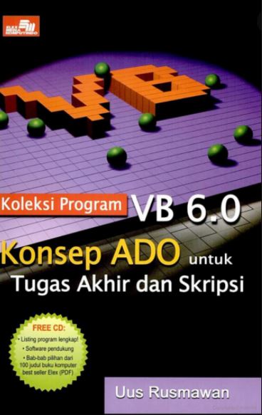 Koleksi program VB 6.0 konsep ADO untuk tugas akhir dan skripsi
