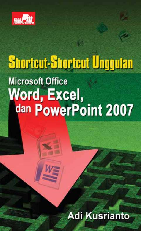 shortcut - shortcut unggulan microsoft office word, excel dan powerpoint 2007