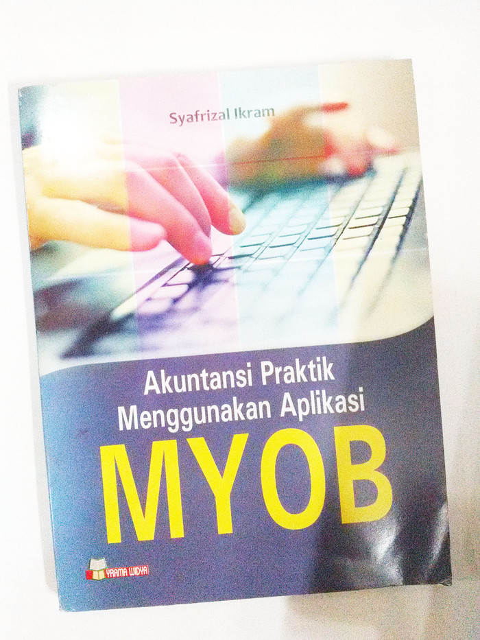 Akuntansi praktik menggunakan aplikasi MYOB