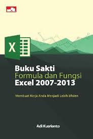 Buku sakti formula dan fungsi excel 2007- 2013