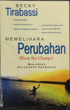 Memelihara perubahan = keep the change