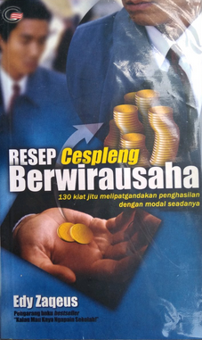 Resep  cespleng berwirausaha : 130 kiat jitu melipatgandakan penghasilan dengan modal seadanya