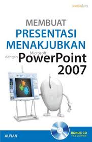 Membuat presentasi menakjubkan dengan microsoft powerpoint  2007