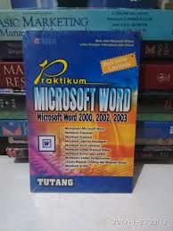 Pratikum microsoft word microsoft word 2000, 2002, 2003 untuk pelajar, mahasiswa dan umum
