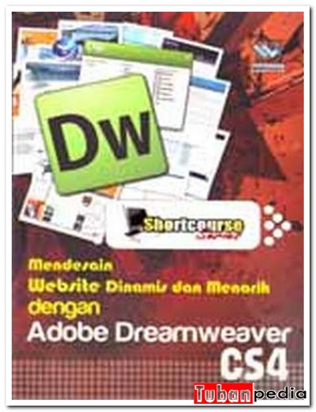 Shortcourse :Mendesain website dinamis dan menarik dengan adobe dreamweaver cs4