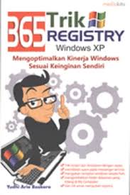 365 trik registry windows xp : mengoptimalkan windows sesuai keinginan sendiri