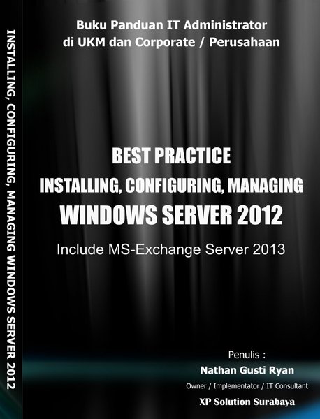 Best practice installing, configuring, managing windows server 2012 include MS-exchange server 2013