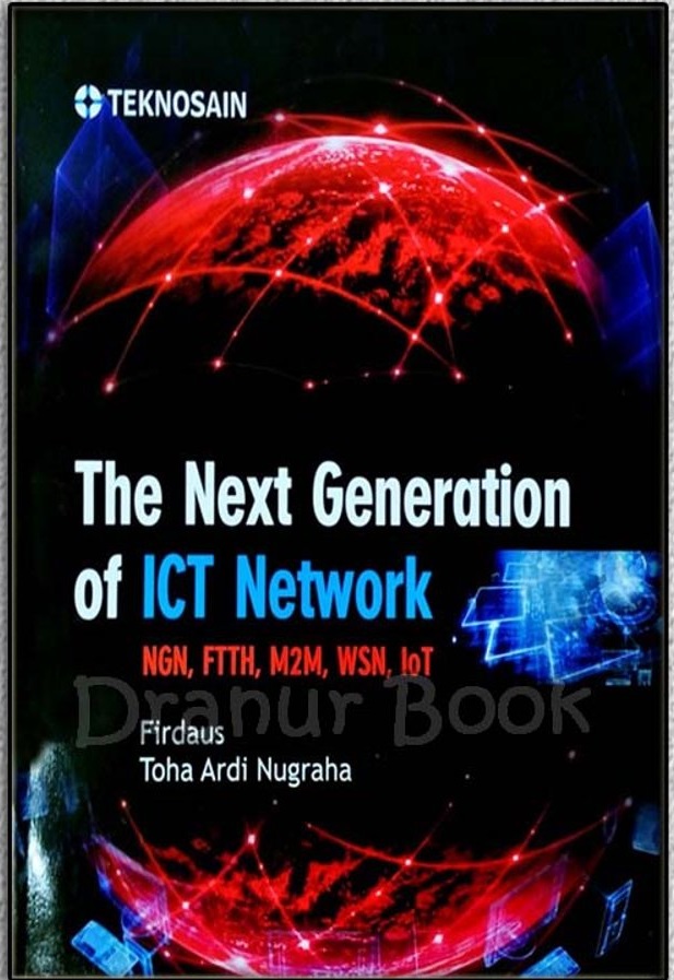 The next generation of ICT network NGN, FTTH, M2M, WSN, IoT