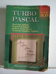 Turbo pascal versi 5.0 : teori dan aplikasi program komputer bahasa turbo pascal termasuk database toolbox Jilid 1