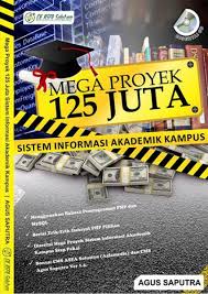 Mega proyek 125 juta : sistem informasi akademik kampus