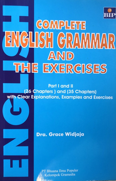 Complete english grammar and the exercises : part I and II (26 chapters) and (35 chapters) with clear explanations, examples and exercises