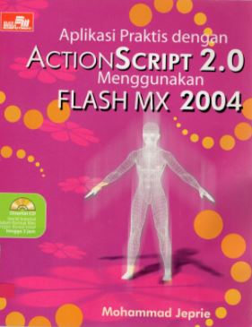 Aplikasi praktis dengan ActionScript 2.0 menggunakan flash MX 2004