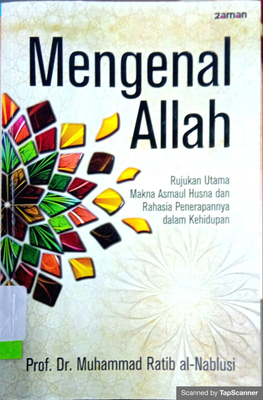 Mengenal allah : rujukan utama makna asmaul husna dan rahasia penerapannya dalam kehidupan