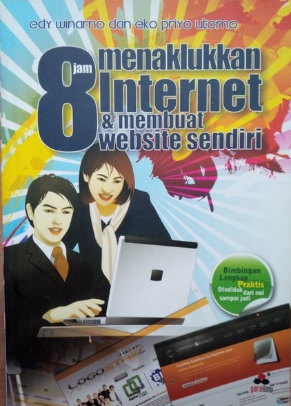 8 jam menaklukkan internet dan membuat website sendiri
