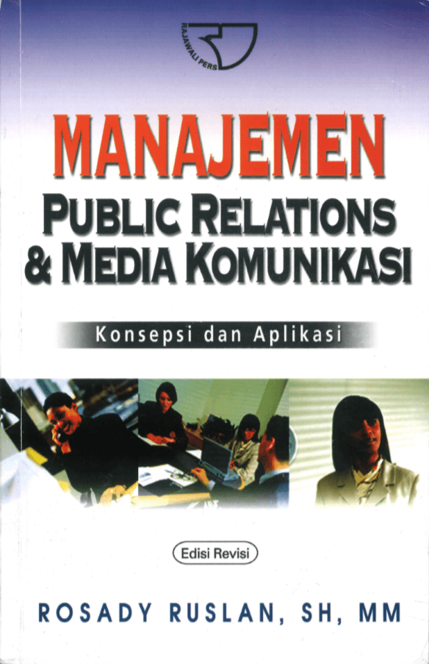 Manajemen public relations dan media komunikasi : konsepsi dan aplikasi