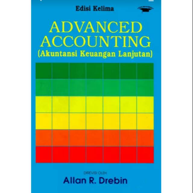 Advanced accounting : ( akuntansi keuangan lanjutan )