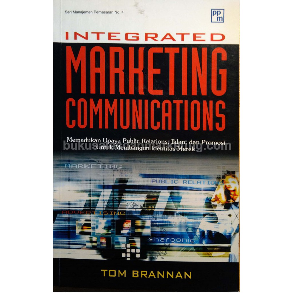 Integrated marketing communications = Memadukan upaya public relations, iklan, dan promosi untuk membangun identitas merek