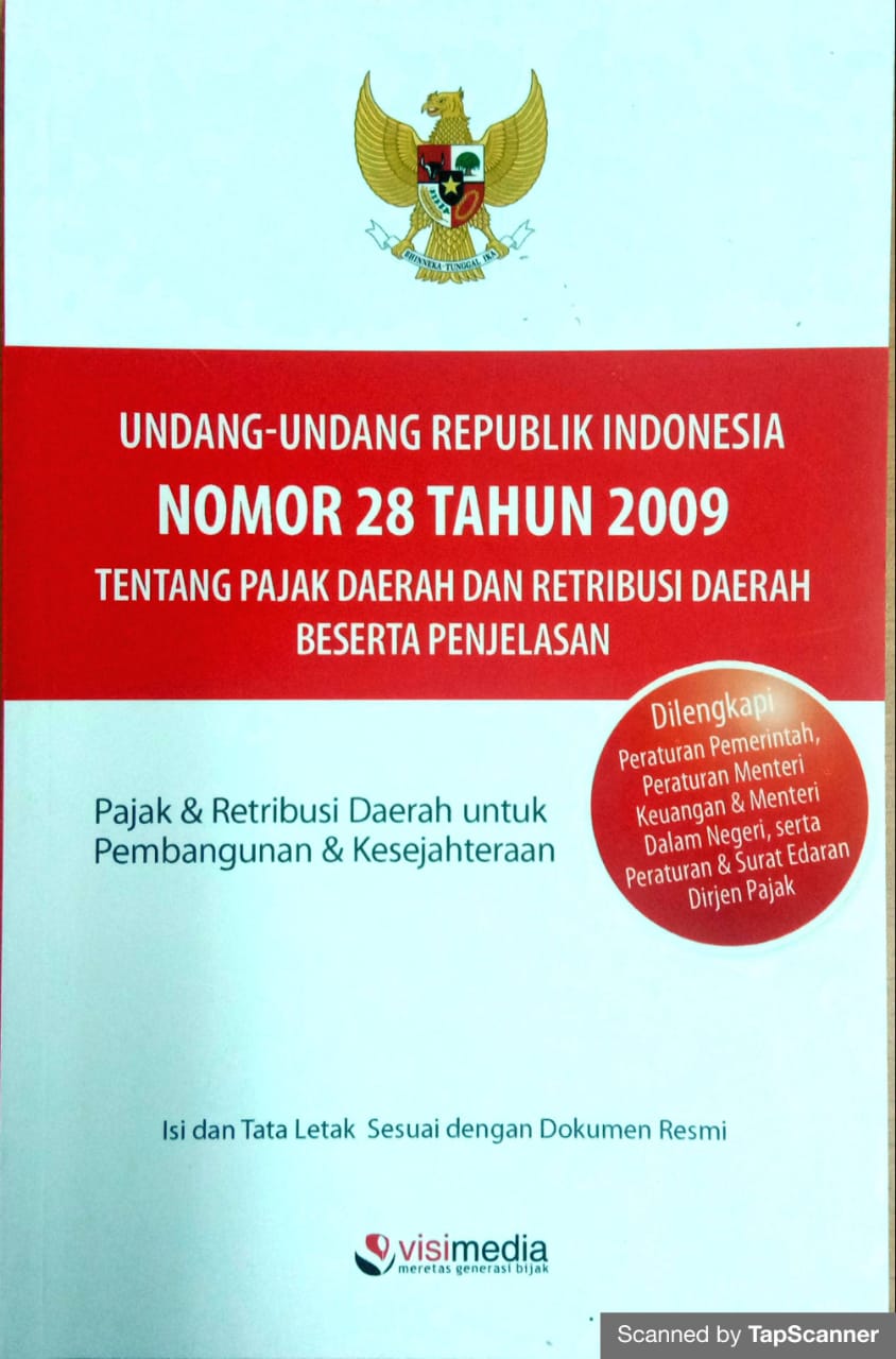 Undang-undang republik indonesia nomor 28 tahun 2009 tentang pajak daerah dan retribusi daerah beserta penjelasan : Pajak & retribusi daerah untuk pembangunan dan kesejahteraan