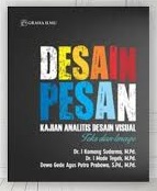 Desain pesan : kajian analitis desain visual teks dan image