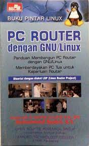 Buku pintar pc router dengan gnu/linux
