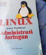 Linux untuk pratikum administrasi jaringan