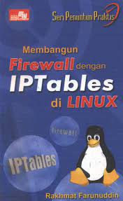 Seri penuntun praktis :  membangun firewall dengan iptables di linux