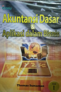 Akuntansi dasar dan aplikasi dalam bisnis jilid 1