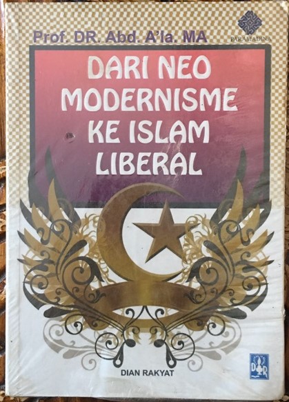 Dari neo modernisme ke islam liberal