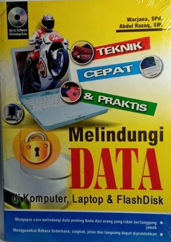 Teknik cepat dan praktis melindungi data dikomputer, laptop dan flashdisk