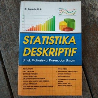 Statistik deskriptif : untuk mahasiswa, dosen, dan umum