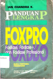 Panduan lengkap foxpro ( foxbose, foxbase, dan foxbase professional