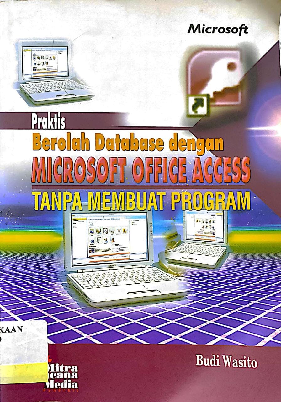 Praktis berolah database dengan microsoft office access tanpa membuat program