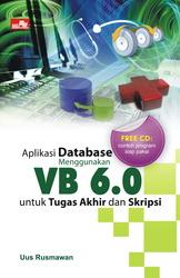 Aplikasi database menggunakan VB 6.0 untuk tugas akhir dan skripsi