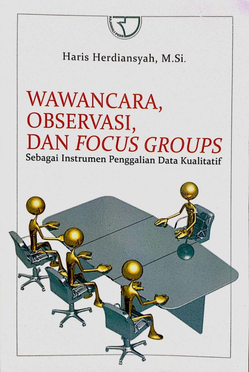 Wawancara, observasi, dan fokus groups sebagai instrumen penggalian data kualitatif