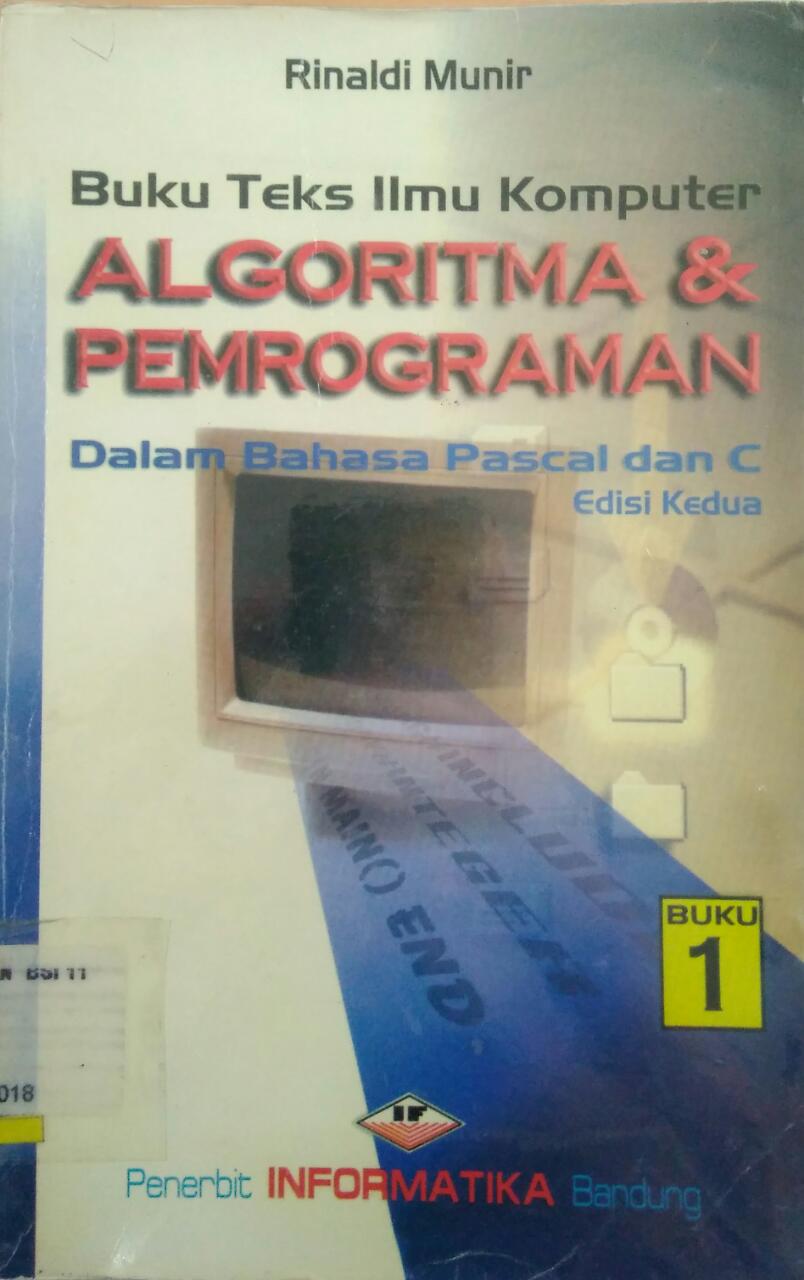 Buku teks ilmu komputer algoritma dan pemrograman dalam bahasa pascal dan c edisi kedua (buku 1)
