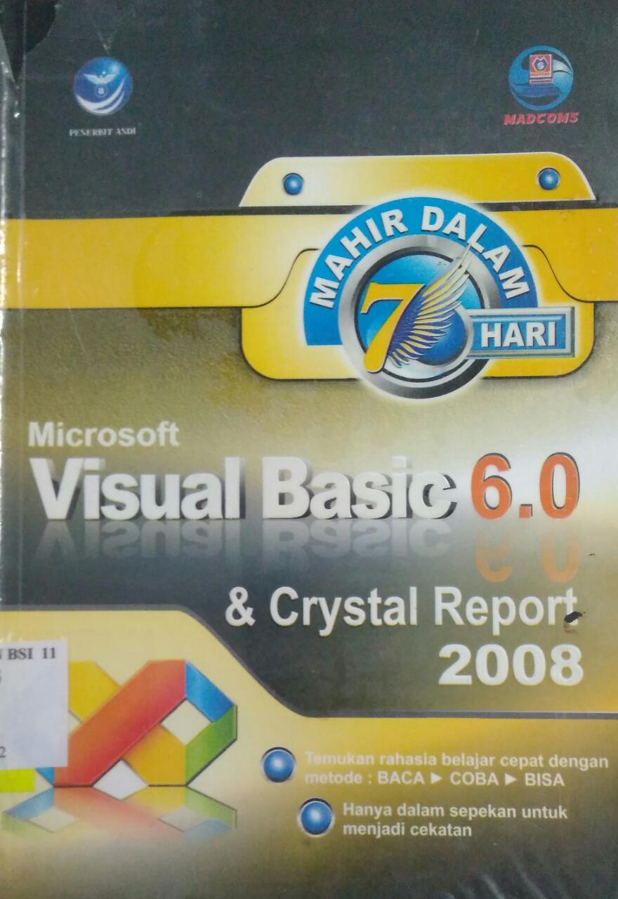 Mahir dalam 7 Hari : Microsoft Visual Basic 6.0 & crystal report 2008