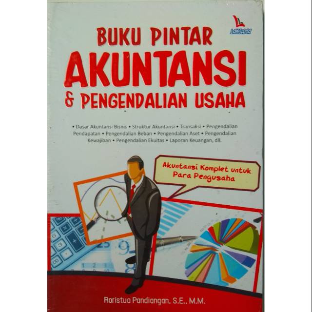 Buku pintar akuntansi & pengendalian usaha : dasar akuntansi, struktur akuntansi, transaksi
