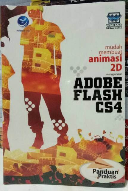 Panduan praktis : mudah membuat animasi 2d menggunakan adobe flash cs 4