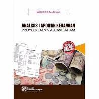 Analisis laporan keuangan : proyeksi dan valuasi saham