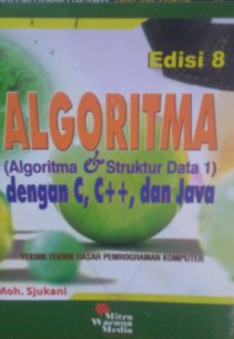 Algoritma (algoritma dan struktur data 1) dengan c, c++, dan java : teknik-teknik dasar pemrograman komputer