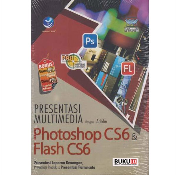 Presentasi multimedia dengan adobe photoshop CS6 dan flash CS6 : presentasi laporan keuangan, presentasi produk, dan presentasi pariwisata