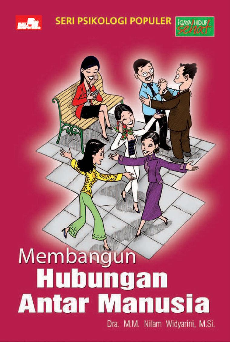 Seri psikologi populer : membangun hubungan antar manusia