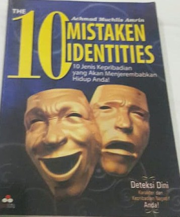 10 Mistaken identities Sepuluh jenis kepribadian yang akan menjerembabkan hidup anda  !
