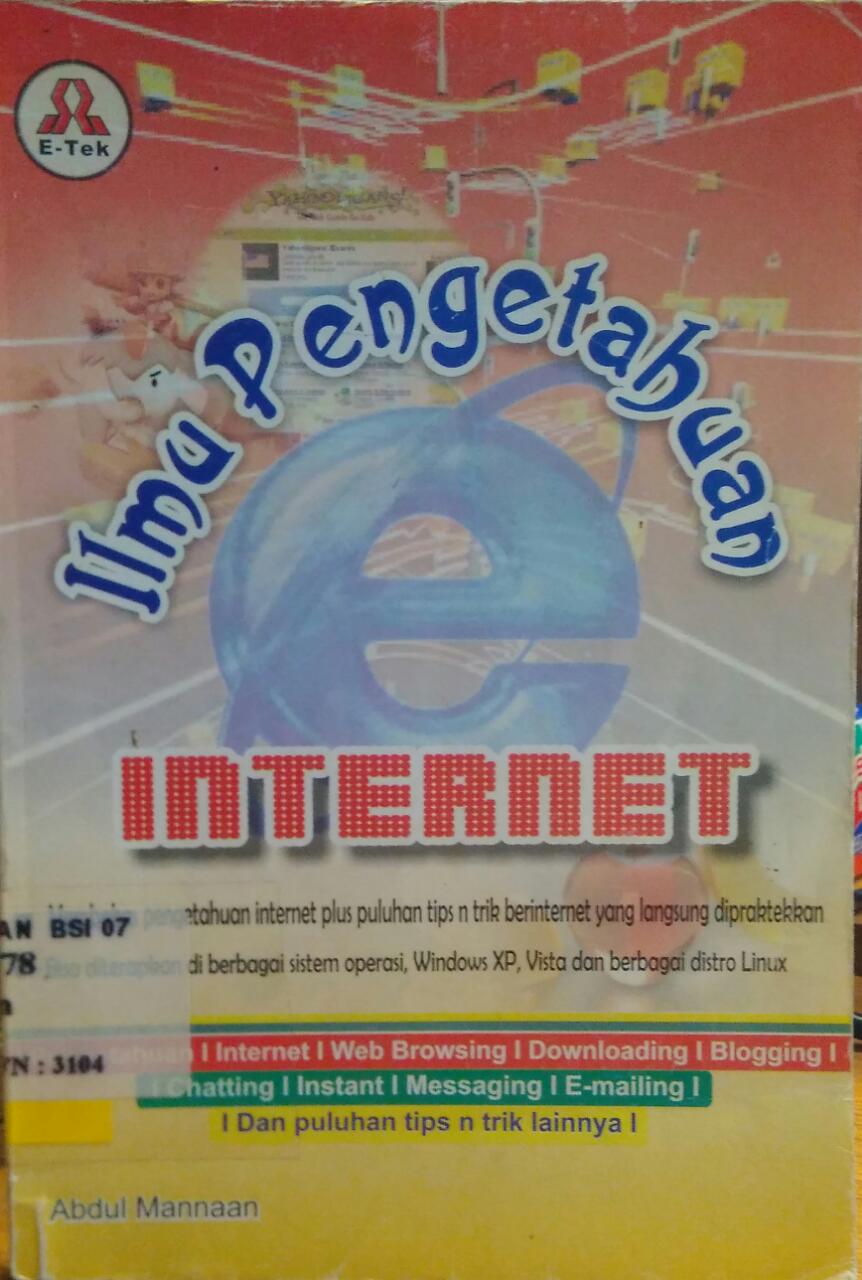 Ilmu pengetahuan internet : cara menggunakan internet untuk mendukung aktivitas anda