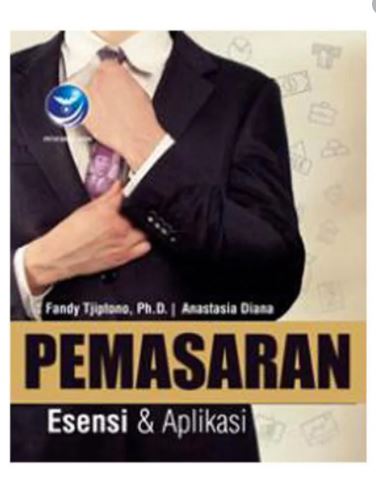 Pemasaran : esensi dan aplikasi